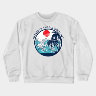 Natives Of The Golden Coast Crewneck Sweatshirt